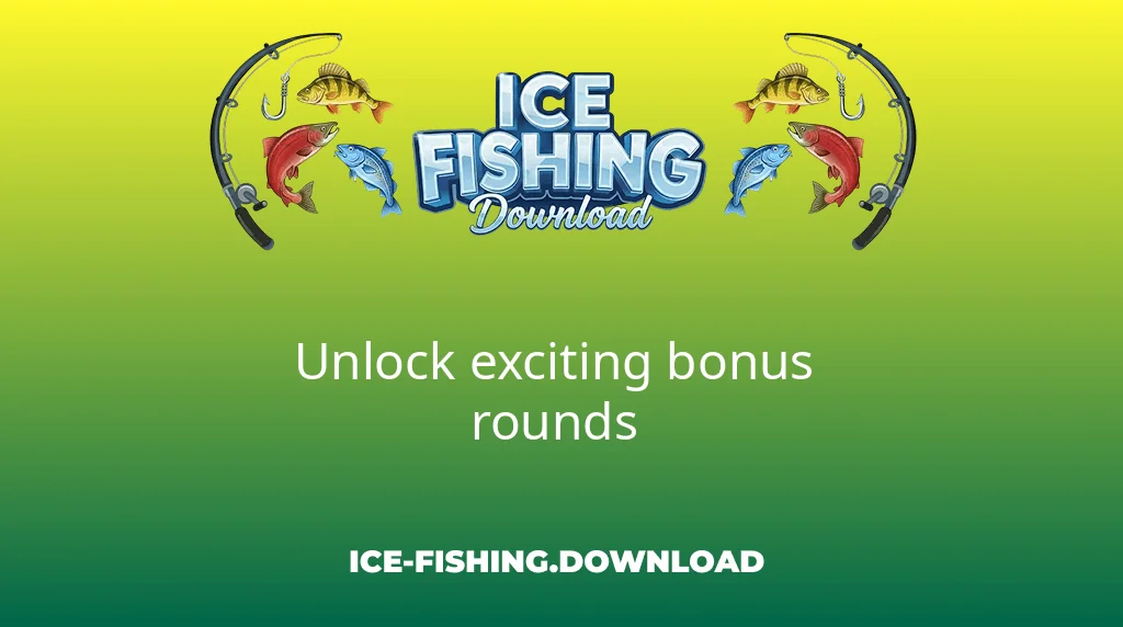 Ice Fishing Download Unlock Exciting Bonus Rounds Ice Fishing Download Unlock Exciting Bonus Rounds